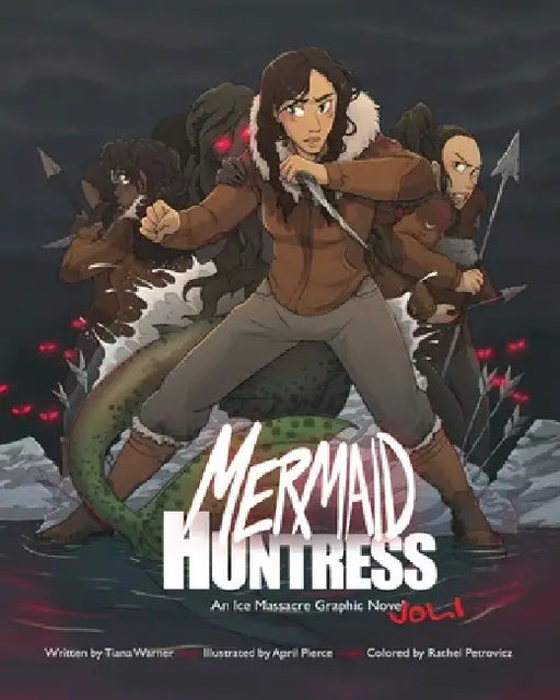 Mermaid Huntress: An Ice Massacre Graphic Novel (Volume 1) by April Pierce