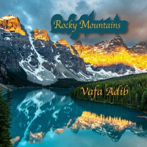 Rocky Mountains: Canadian Rockies, Hiking in Alberta by Ryan Adib, Vafa Adib