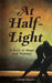 At Half-Light: A Story of Tango and Memory by Linda Walsh