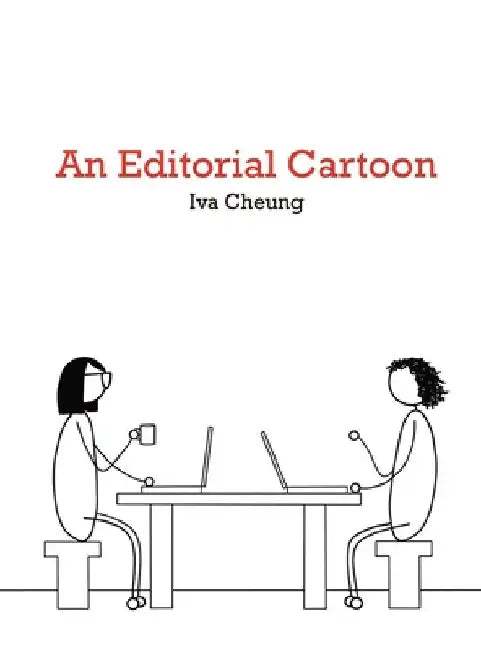 An Editorial Cartoon by Cheung, Iva