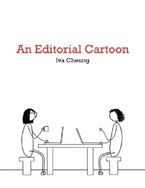 An Editorial Cartoon by Cheung, Iva