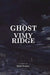 The Ghost of Vimy Ridge by Sean Stokes