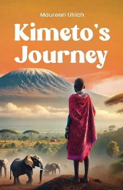 Kimeto's Journey by Maureen Ulrich
