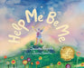 Help Me Be Me: A Children's Picture Book About Self-Love and Inclusion by Samantha Reynolds
