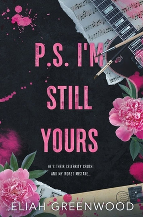 P.S. I'm Still Yours by Eliah Greenwood