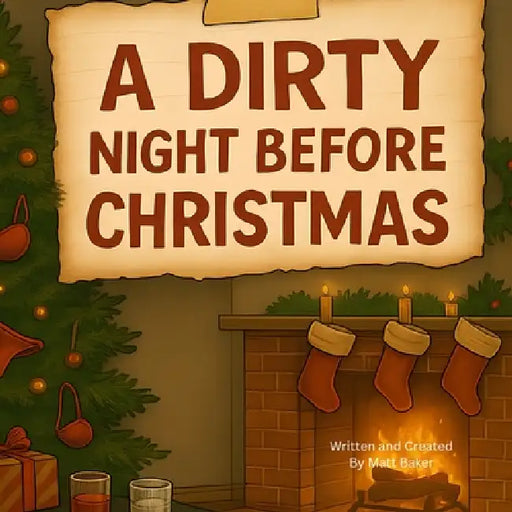 A Dirty Night Before Christmas by Matt Baker