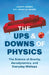The Ups and Downs of Physics: The Science of Gravity, Aerodynamics, and Everyday Mishaps by Weber, Judith