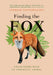 Finding the Fox: Encounters with an Enigmatic Animal