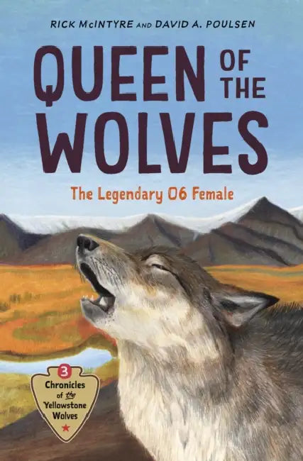 Queen of the Wolves: The Legendary 06 Female by Rick McIntyre, David Poulsen