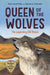 Queen of the Wolves: The Legendary 06 Female by Rick McIntyre, David Poulsen
