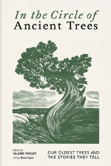 In the Circle of Ancient Trees: Our Oldest Trees and the Stories They Tell by Trouet, Valerie