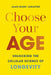 Choose Your Age: Unlocking the Cellular Science of Longevity by Jean-Marc Lemaitre, Bronwyn Haslam