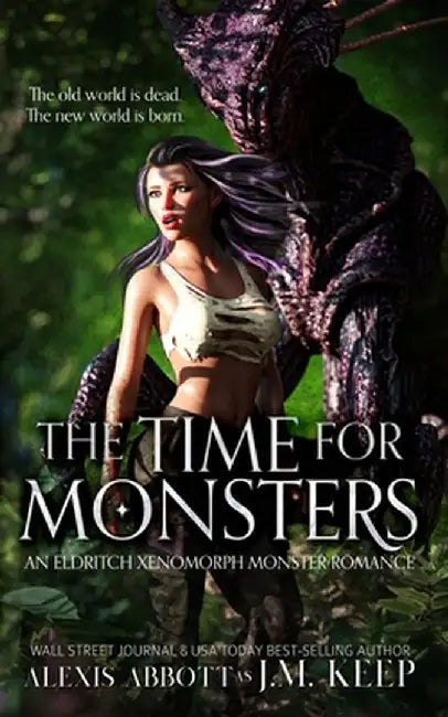 The Time for Monsters by J. M. Keep