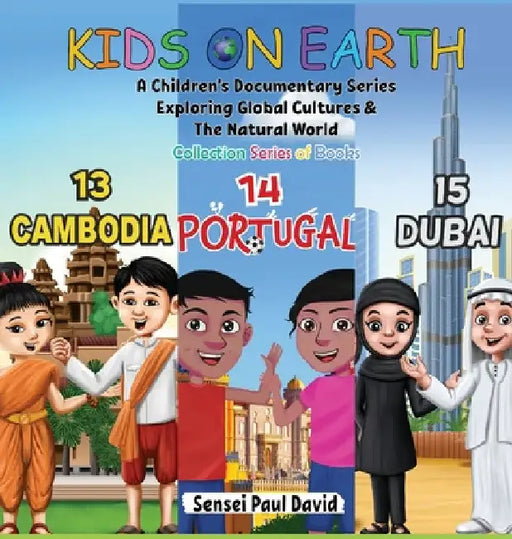Kids On Earth: A Children's Documentary Series Exploring Global Cultures & The Natural World: Collections Series of Books 13, 14, 15, by Sensei Paul David