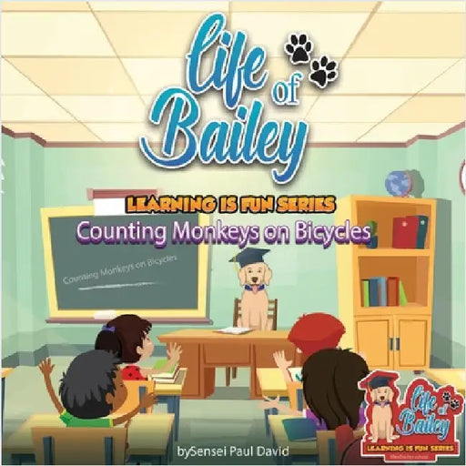 Life of Bailey Learning Is Fun Series: Counting Monkeys on Bicycles by David, Sensei Paul