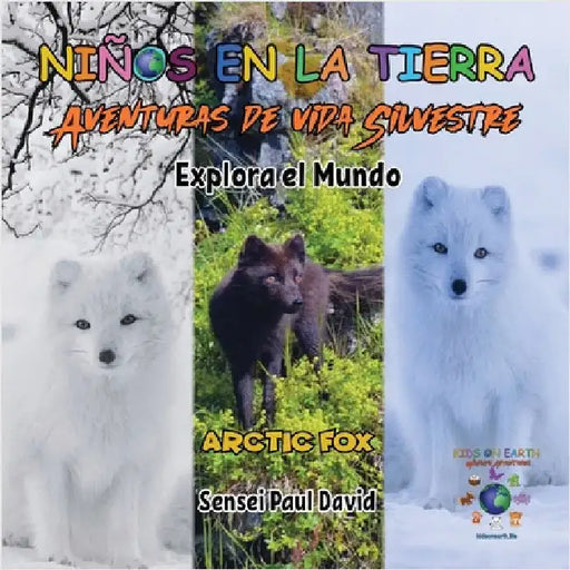 Niños en la Tierra - Aventuras de vida Silvestre - Explora el Mundo Arctic Fox - Iceland by David, Sensei Paul