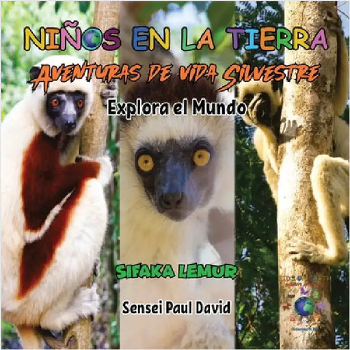 Niños en la Tierra Aventuras de vida Silvestre - Explora el Mundo Sifaka Lemur - Madagascar by David, Sensei Paul