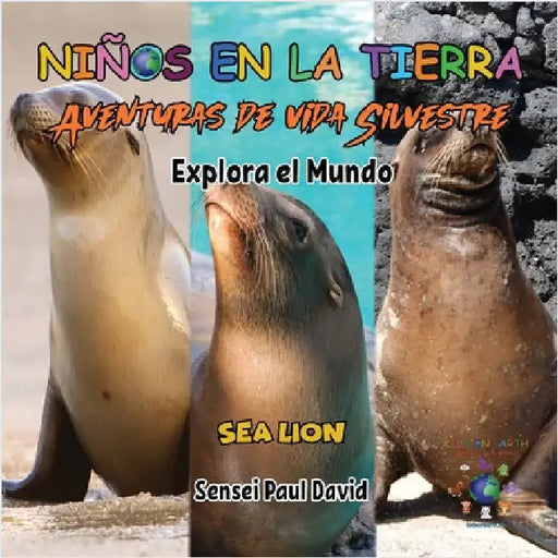 Niños en la Tierra Aventuras de vida Silvestre - Explora el Mundo Sea Lion - Ecuador by David, Sensei Paul