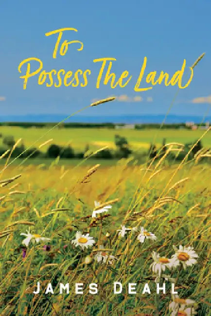 To Possess the Land: An Anthology of Confederation Poetry by James Deahl, James Deahl