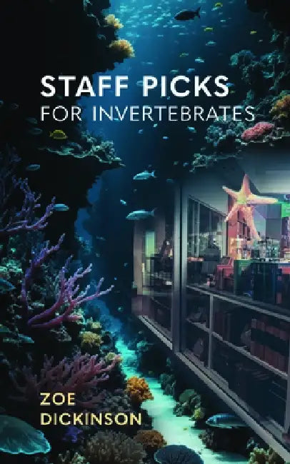 Staff Picks for Invertebrates by Zoe Dickinson