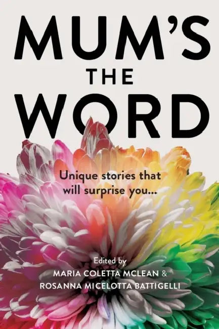 Mum's the Word by Maria Coletta McLean, Rosanna Micelotta Battigelli