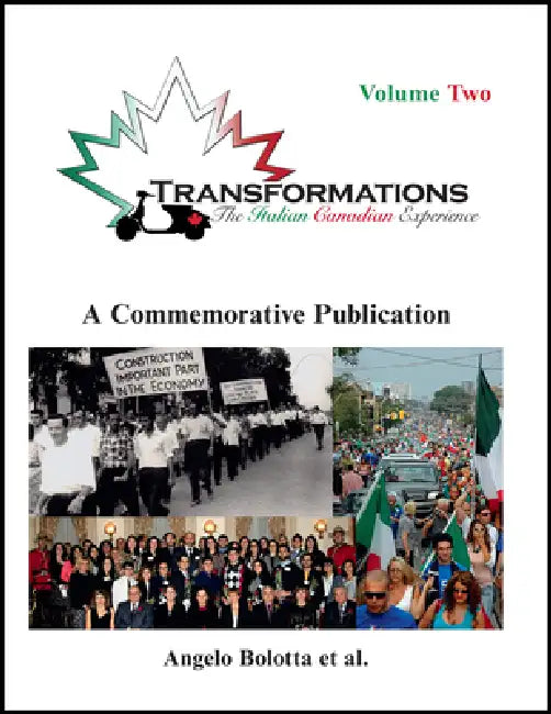 Transformations: Volume Two: The Italian Canadian Experience by Angelo Bolotta, Gina Valle
