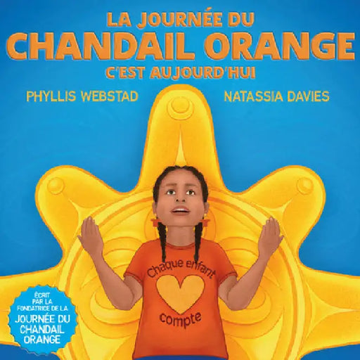La Journée Du Chandail Orange, c'Est Aujourd'hui by Webstad, Phyllis