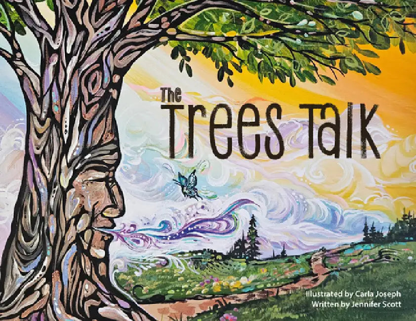 The Trees Talk by Jennifer Scott, Carla Joseph