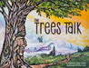 The Trees Talk by Jennifer Scott, Carla Joseph