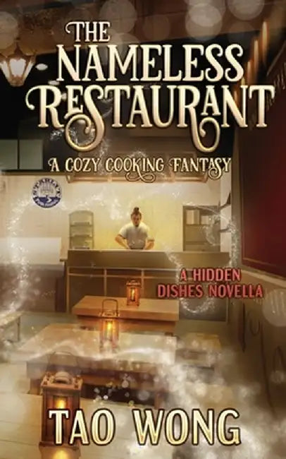 The Nameless Restaurant: A Cozy Cooking Fantasy by Tao Wong