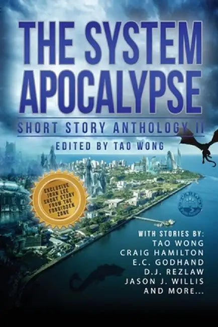 The System Apocalypse Short Story Anthology II: A LitRPG post-apocalyptic fantasy and science fiction anthology by Tao Wong
