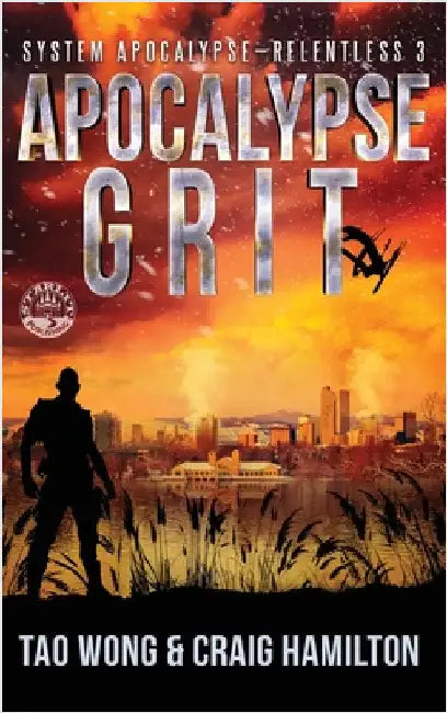 Apocalypse Grit: An Apocalyptic LitRPG series by Wong, Tao