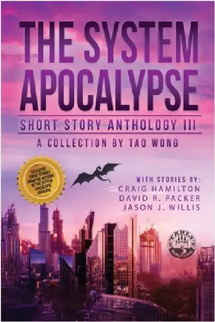 The System Apocalypse Short Story Anthology Volume III: A LitRPG post-apocalyptic fantasy and science fiction anthology by Wong, Tao