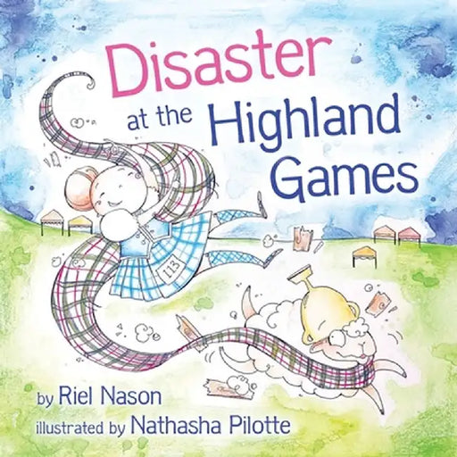 Disaster at the Highland Games by Riel Nason