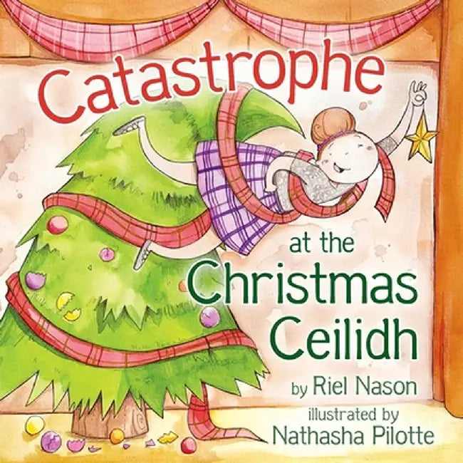 Catastrophe at the Christmas Ceilidh by Riel Nason