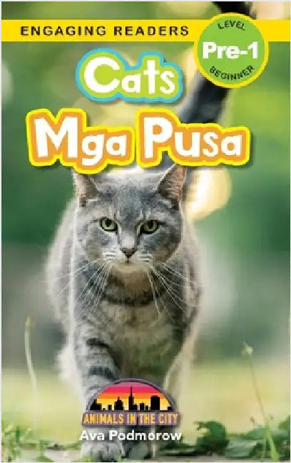 Cats: Bilingual (English/Filipino) (Ingles/Filipino) Mga Pusa - Animals in the City (Engaging Readers, Level Pre-1) by Podmorow, Ava