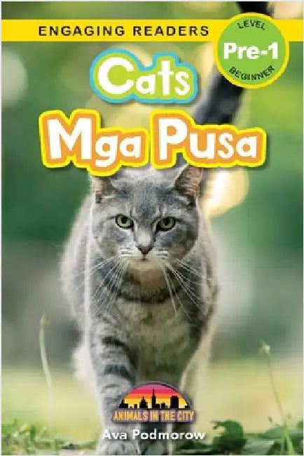 Cats: Bilingual (English/Filipino) (Ingles/Filipino) Mga Pusa - Animals in the City (Engaging Readers, Level Pre-1) by Podmorow, Ava