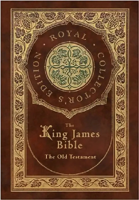 The King James Bible: The Old Testament (Royal Collector's Edition) (Case Laminate Hardcover with Jacket) by Bible, King James