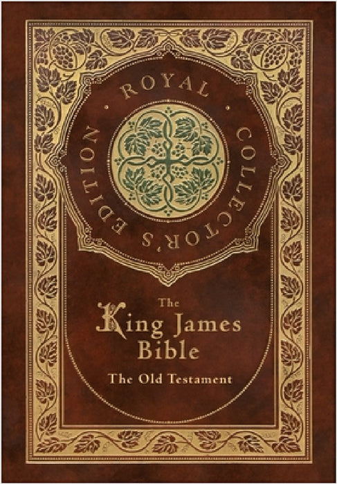 The King James Bible: The Old Testament (Royal Collector's Edition) (Case Laminate Hardcover with Jacket) by King James Bible