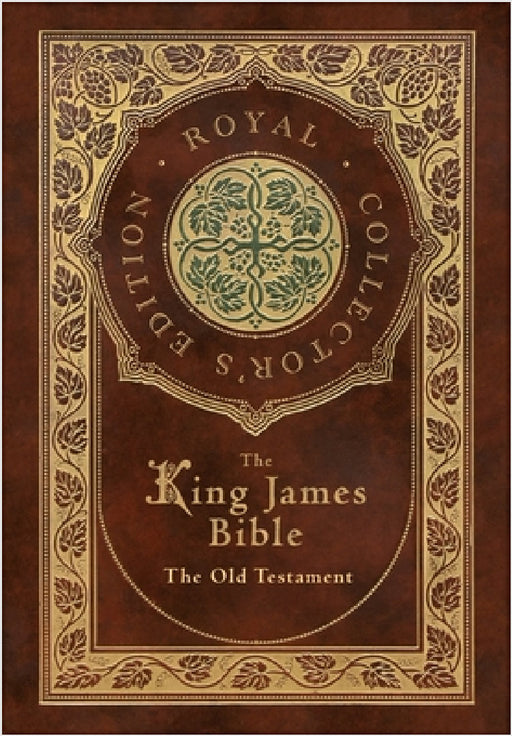 The King James Bible: The Old Testament (Royal Collector's Edition) (Case Laminate Hardcover with Jacket) by King James Bible