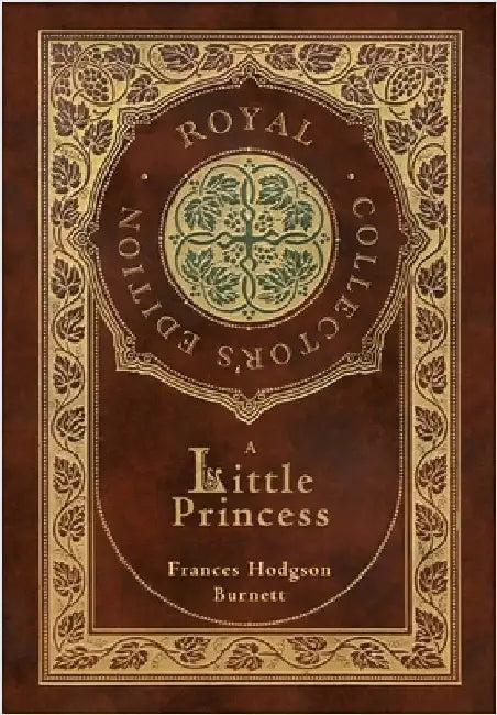 A Little Princess (Royal Collector's Edition) (Case Laminate Hardcover with Jacket) by Burnett, Frances Hodgson