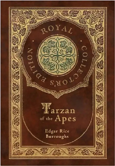 Tarzan of the Apes (Royal Collector's Edition) (Case Laminate Hardcover with Jacket) by Burroughs, Edgar Rice