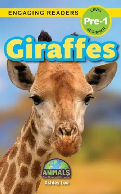 Giraffes: Animals That Make a Difference! (Engaging Readers, Level Pre-1) by Ashley Lee