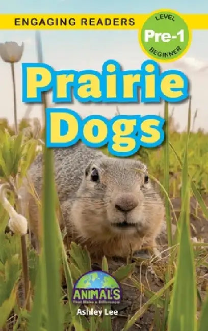 Prairie Dogs: Animals That Make a Difference! (Engaging Readers, Level Pre-1) by Ashley Lee