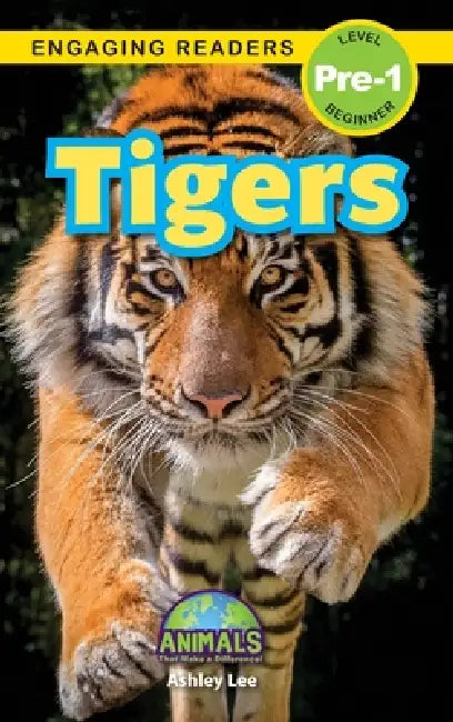Tigers: Animals That Make a Difference! (Engaging Readers, Level Pre-1) by Ashley Lee
