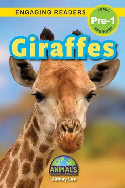 Giraffes: Animals That Make a Difference! (Engaging Readers, Level Pre-1) by Ashley Lee