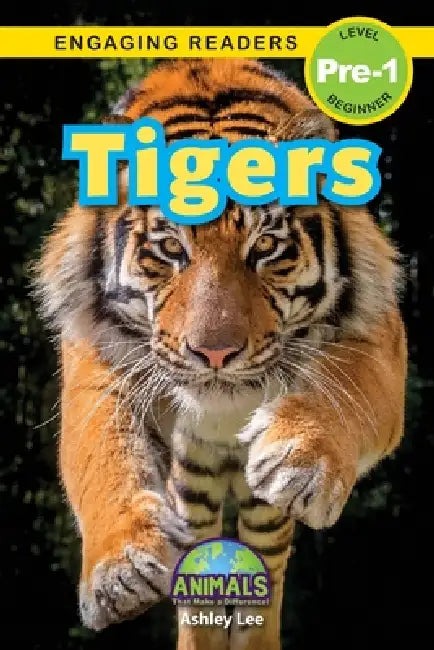 Tigers: Animals That Make a Difference! (Engaging Readers, Level Pre-1) by Ashley Lee