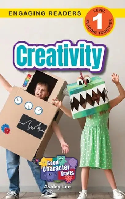 Creativity: Good Character Traits (Engaging Readers, Level 1) by Ashley Lee