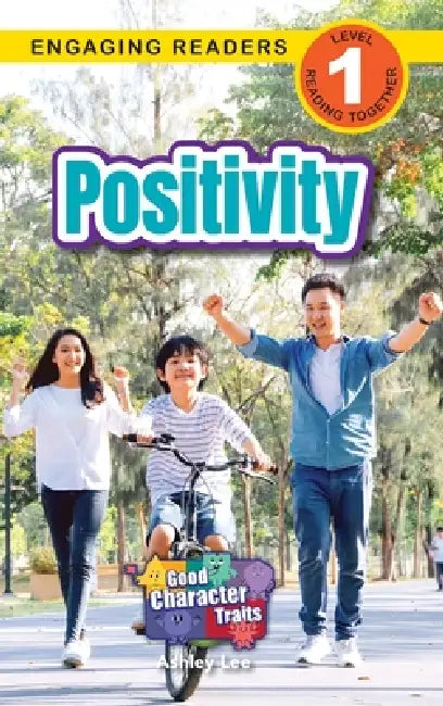 Positivity: Good Character Traits (Engaging Readers, Level 1) by Ashley Lee