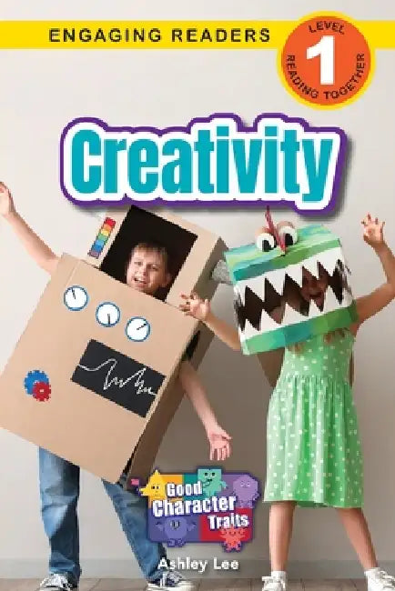 Creativity: Good Character Traits (Engaging Readers, Level 1) by Ashley Lee